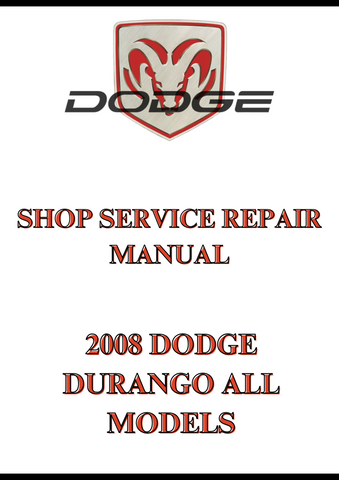 2008 DODGE DURANGO ALL MODELS SHOP SERVICE REPAIR MANUAL - PDF