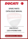 DON'T MISS OUT ON THE OPPORTUNITY TO ENHANCE YOUR MOTORCYCLE MAINTENANCE EXPERIENCE. PURCHASE THE 2008 DUCATI 1100 HYPERMOTARD SPARE PARTS CATALOGUE MANUAL TODAY