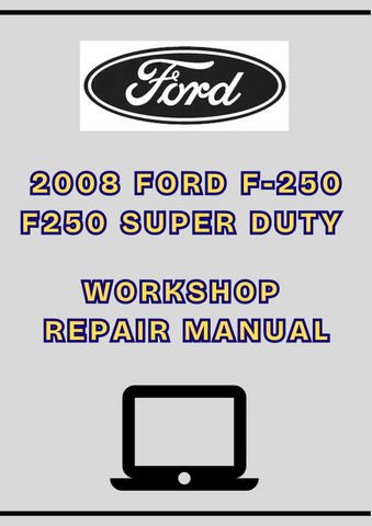 2008 FORD F-250 F250 SUPER DUTY WORKSHOP REPAIR MANUAL - PDF