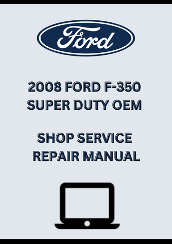 2008 FORD F-350 SUPER DUTY OEM SHOP SERVICE REPAIR MANUAL - PDF