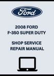 2008 FORD F-350 SUPER DUTY SHOP SERVICE REPAIR MANUAL - PDF