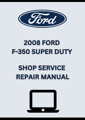 2008 FORD F-350 SUPER DUTY SHOP SERVICE REPAIR MANUAL - PDF