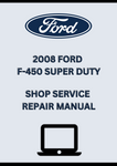 2008 FORD F-450 SUPER DUTY SHOP SERVICE REPAIR MANUAL - PDF