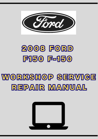2008 FORD F150 F-150 WORKSHOP SERVICE REPAIR MANUAL - PDF