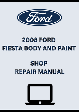 2008 FORD FIESTA BODY AND PAINT SHOP REPAIR MANUAL - PDF