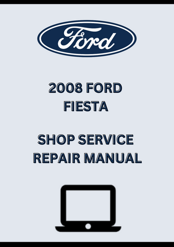 2008 FORD FIESTA SHOP SERVICE REPAIR MANUAL - PDF