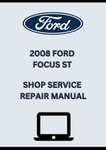 2008 FORD FOCUS ST SHOP SERVICE REPAIR MANUAL - PDF