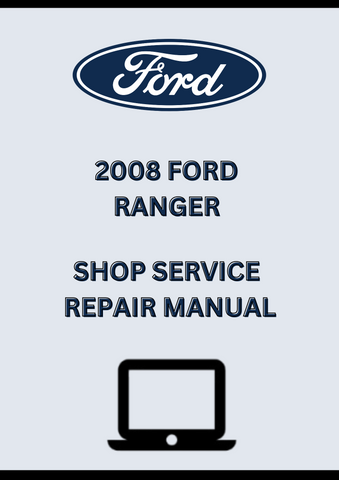 2008 FORD RANGER SHOP SERVICE REPAIR MANUAL - PDF