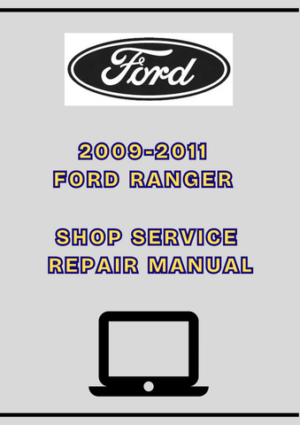 2009-2011 FORD RANGER SHOP SERVICE REPAIR MANUAL - PDF