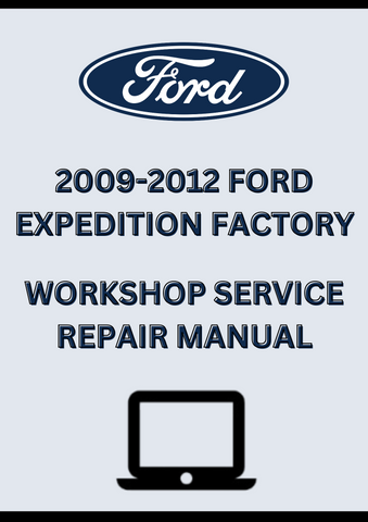 2009-2012 FORD EXPEDITION FACTORY WORKSHOP SERVICE REPAIR MANUAL - PDF