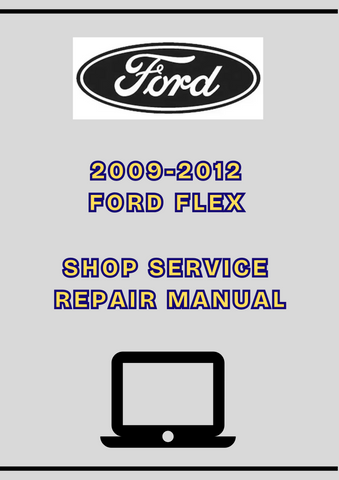 2009-2012 FORD FLEX SHOP SERVICE REPAIR MANUAL - PDF