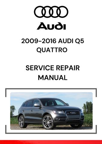 The 2009-2016 Audi Q5 Quattro Service Repair Manual is a comprehensive guide to the maintenance, troubleshooting, and repair procedures for the Audi Q5 Quattro models produced from 2009 to 2016.