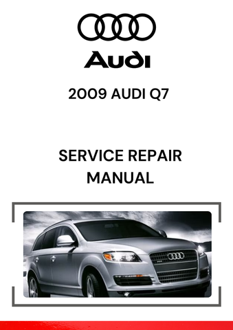 The 2009 Audi Q7 Service Repair Manual is an essential resource for maintaining and repairing the 2009 Audi Q7, a full-size luxury SUV.