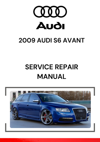 The 2009 Audi S6 Avant Service Repair Manual is a detailed guide that provides essential information on maintaining, diagnosing, and repairing the 2009 Audi S6 Avant, a high-performance station wagon equipped with a 5.2L V10 engine and Audi’s quattro all-wheel-drive system.