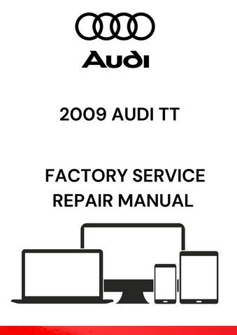 DOWNLOAD THE 2009 AUDI TT FACTORY SERVICE REPAIR MANUAL IN PDF. THIS RESOURCE PROVIDES ESSENTIAL INFORMATION FOR MAINTAINING AND REPAIRING YOUR AUDI TT EFFECTIVELY.