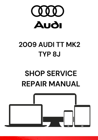 DISCOVER THE COMPREHENSIVE 2009 AUDI TT MK2 TYP 8J SHOP SERVICE REPAIR MANUAL IN PDF FORMAT. ESSENTIAL FOR DIY ENTHUSIASTS AND PROFESSIONAL MECHANICS ALIKE.
