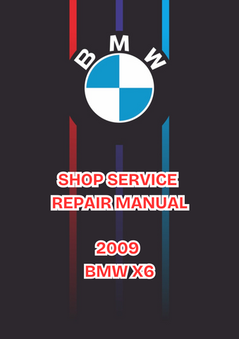 2009 BMW X6 SHOP SERVICE REPAIR MANUAL - PDF