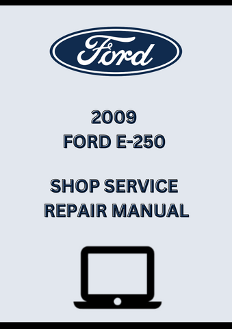 2009 FORD E-250 SHOP SERVICE REPAIR MANUAL - PDF