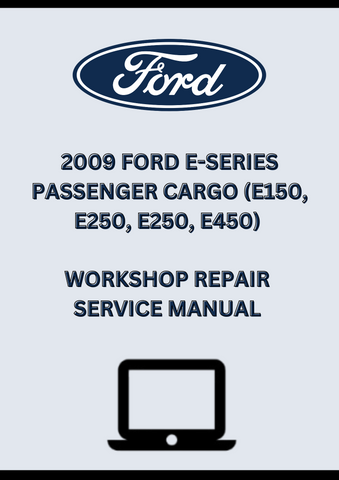 2009 FORD E-SERIES PASSENGER CARGO (E150, E250, E250, E450) WORKSHOP REPAIR SERVICE MANUAL - PDF