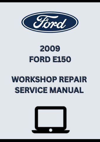 2009 FORD E150 WORKSHOP REPAIR SERVICE MANUAL - PDF