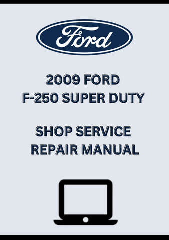 2009 FORD F-250 SUPER DUTY SHOP SERVICE REPAIR MANUAL - PDF