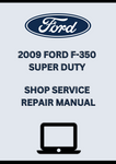 2009 FORD F-350 SUPER DUTY SHOP SERVICE REPAIR MANUAL - PDF 