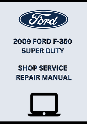 2009 FORD F-350 SUPER DUTY SHOP SERVICE REPAIR MANUAL - PDF 
