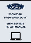 2009 FORD F-550 SUPER DUTY SHOP SERVICE REPAIR MANUAL - PDF