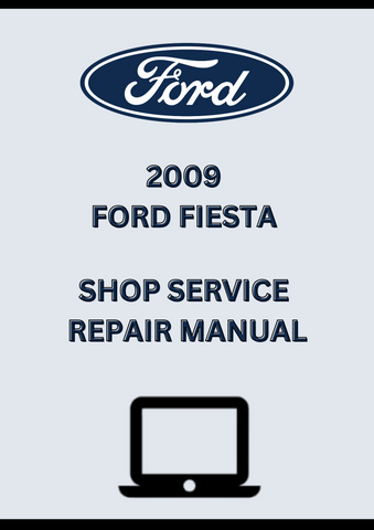 2009 FORD FIESTA SHOP SERVICE REPAIR MANUAL - PDF