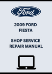 2009 FORD FIESTA SHOP SERVICE REPAIR MANUAL - PDF
