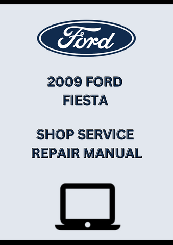 2009 FORD FIESTA SHOP SERVICE REPAIR MANUAL - PDF