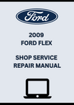 2009 FORD FLEX SHOP SERVICE REPAIR MANUAL  - PDF