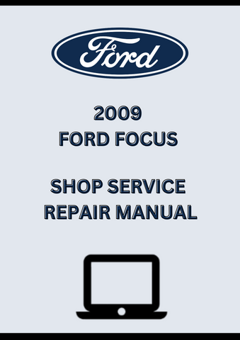 2009 FORD FOCUS SHOP SERVICE REPAIR MANUAL - PDF
