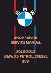 2010-2012 BMW X5 PETROL, DIESEL SUV SHOP SERVICE REPAIR MANUAL - PDF