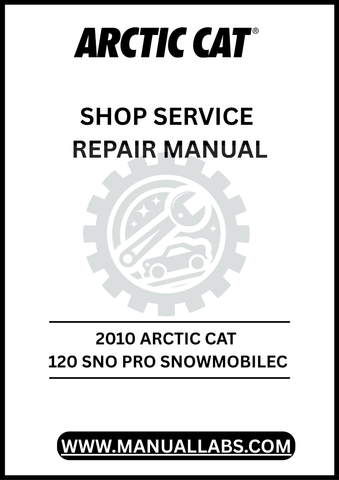 UNLOCK THE FULL POTENTIAL OF YOUR 2010 ARCTIC CAT 120 SNO PRO SNOWMOBILE WITH OUR COMPREHENSIVE SHOP SERVICE REPAIR MANUAL, AVAILABLE FOR INSTANT PDF DOWNLOAD.