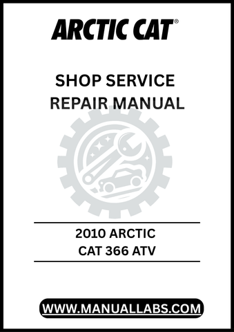 UNLOCK THE FULL POTENTIAL OF YOUR 2010 ARCTIC CAT 366 ATV WITH OUR COMPREHENSIVE SHOP SERVICE REPAIR MANUAL, AVAILABLE FOR INSTANT PDF DOWNLOAD