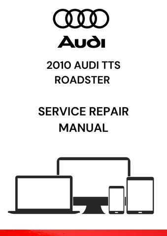 The 2010 Audi TTS Roadster Service Repair Manual is a detailed guide for the maintenance, repair, and troubleshooting of the 2010 Audi TTS Roadster.