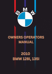 2010 BMW 128I, 135I OWNERS OPERATORS MANUAL - PDF