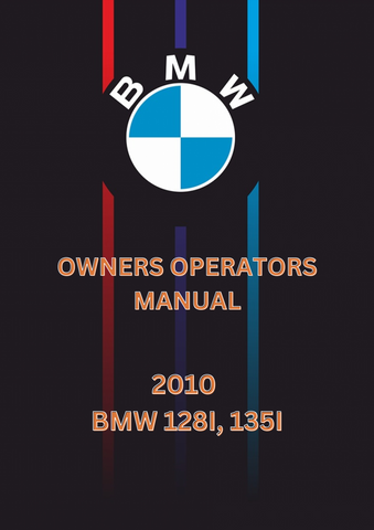2010 BMW 128I, 135I OWNERS OPERATORS MANUAL - PDF