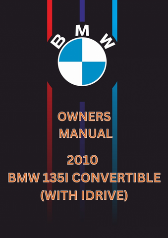 2010 BMW 135I CONVERTIBLE (WITH IDRIVE) OWNERS MANUAL - PDF