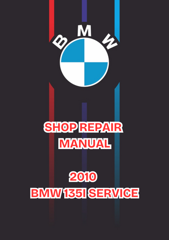 2010 BMW 135I SERVICE SHOP REPAIR MANUAL - PDF