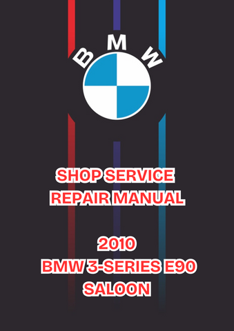 2010 BMW 3-SERIES E90 SALOON SHOP SERVICE REPAIR MANUAL -PDF