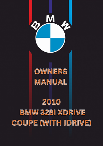 2010 BMW 328I XDRIVE COUPE (WITH IDRIVE) OWNERS MANUAL - PDF
