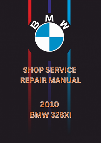 2010 BMW 328XI SHOP REPAIR SERVICE MANUAL - PDF