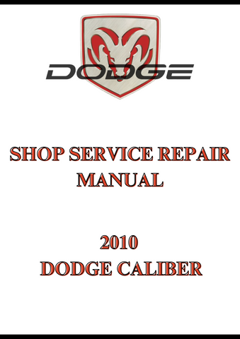 2010 DODGE CALIBER SHOP SERVICE REPAIR MANUAL - PDF