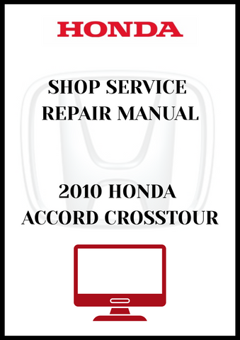 2010 HONDA ACCORD CROSSTOUR SHOP SERVICE REPAIR MANUAL - PDF