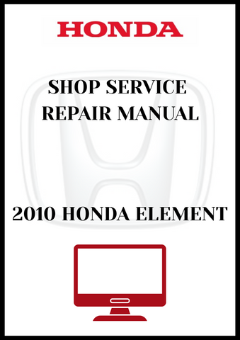 2010 HONDA ELEMENT SHOP SERVICE REPAIR MANUAL - PDF