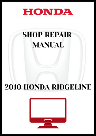 2010 HONDA RIDGELINE SHOP SERVICE REPAIR MANUAL - PDF 