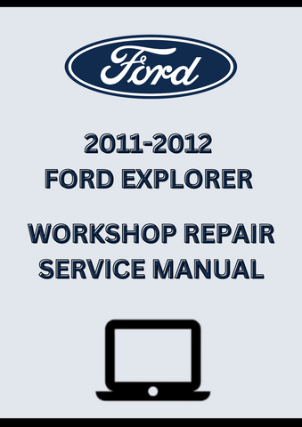 2011-2012 FORD EXPLORER WORKSHOP REPAIR SERVICE MANUAL - PDF