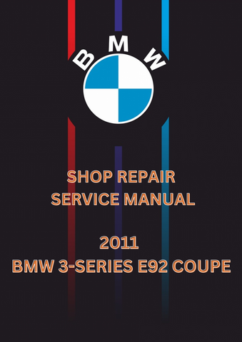 2011 BMW 3-SERIES E92 COUPE SHOP SERVICE REPAIR MANUAL - PDF